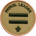 PATROL LEADER Type: Elected by members of the patrol Term: 6 months Reports to: Senior Patrol Leader Description: The Patrol Leader is the elected leader of his patrol.