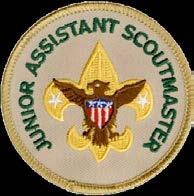 JUNIOR ASSISTANT SCOUTMASTER Type: Appointed by the Scoutmaster Term: 1 year Reports to: Scoutmaster Description: The Junior Assistant Scoutmaster serves in the capacity of an Assistant Scoutmaster