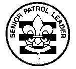 SENIOR PATROL LEADER Type: Elected by the members of the troop Term: 6 months Reports to: Scoutmaster Description: The Senior Patrol Leader is elected by the Scouts to represent them as the top