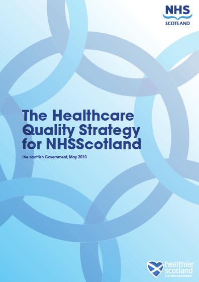 1 Scottish Stroke Improvement Programme The NHS Scotland Quality Strategy 2 is the NHS Scotland Blueprint for improving the quality of care that patients and carers receive from the NHS across