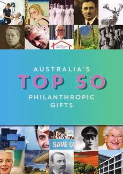 8 Australia s Top 50 Philanthropic Gifts Throughout 2013 the Philanthropic Services team led a sectorwide initiative that became known as, Australia s Top 50 Philanthropic Gifts.