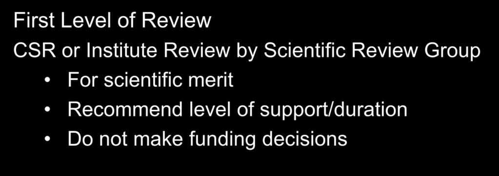 The Scientific Review Process Dual Review System for Grant Applications First Level of Review CSR