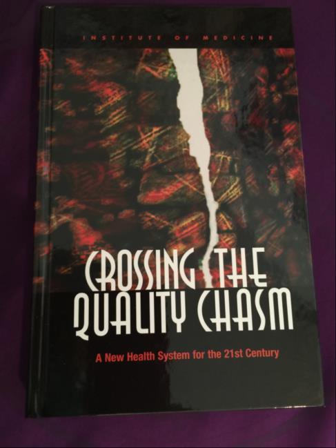 Crossing the Quality Chasm: A New Health System for
