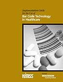 Barcode Implementation Guidance HIMSS Implementation Guide for the Use of Bar