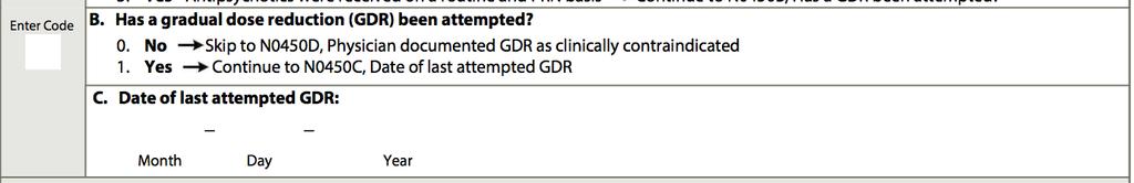 New Items Section N NO450B, N0450C Has a gradual dose reduction GDR been attempted? Yes or No question.