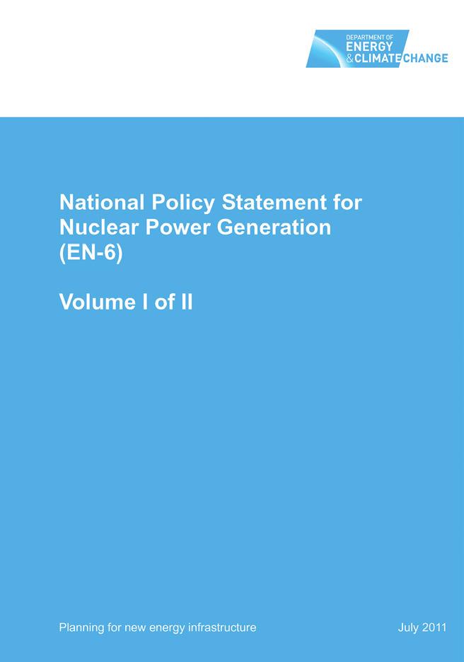 for Energy (NPS EN-1); and National Policy Statement for Nuclear Energy Generation (NPS EN-6). These documents can be viewed in detail at the following web address: www.gov.