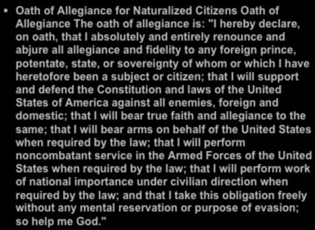 ! Oath of Allegiance for Naturalized Citizens Oath of Allegiance The oath of allegiance is: "I hereby declare, on oath, that I absolutely and entirely renounce and abjure all allegiance and fidelity