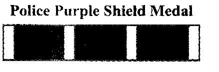 The Police Purple Shield Medal breast bar, at the discretion of the recipient, may be worn over the right breast uniform pocket.