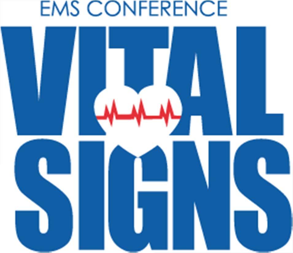 Vital Signs EMS Conference - 2012 Where: OnCenter, Syracuse