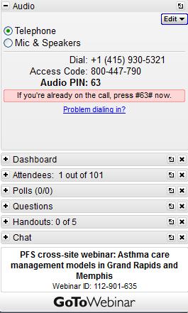 If using a telephone,* dial in and enter the Audio Pin provided in the GoToWebinar control panel.