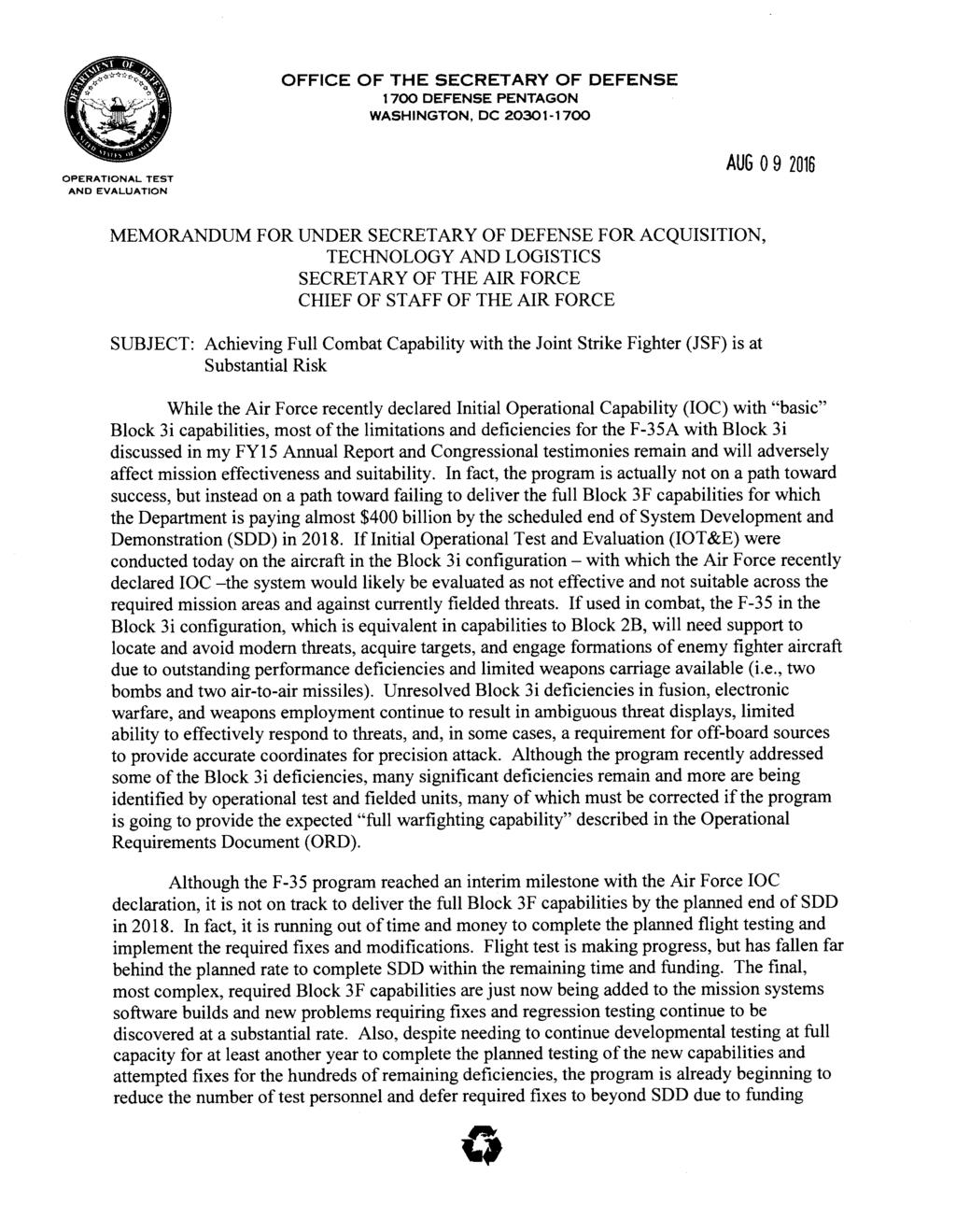 OFFICE OF THE SECRETARY OF DEFENSE 1700 DEFENSE PENTAGON WASHINGTON, DC 20301-1700 OPERATIONAL TEST AND EVALUATION AUG 0 9 2016 MEMORANDUM FOR UNDER SECRETARY OF DEFENSE FOR ACQUISITION, TECHNOLOGY