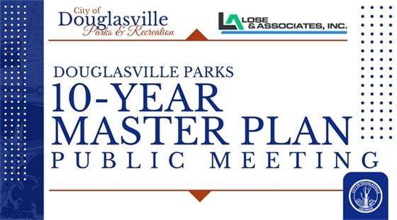 com (mailto:dctaskforce@yahoo.com) Douglasville Parks 10-Year Master Plan Public Meeting Tuesday, January 30, 6:30 p.m.- 8:30 p.m.: Join the City of Douglasville Parks & Recreation Department and