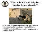 Collect when done. Do not take time to review the tests. 3. What is TCCC and Why Do I Need to Learn about it?