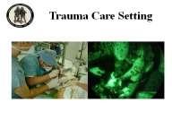 of care in TCCC Importance of the First Responder Almost 90% of all combat deaths occur before the casualty reaches a Medical Treatment Facility (MTF)* The fate of the injured often lies in the hands