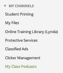 3. Add to My Channels. 4. The podcasts are now available through the My Class Podcasts channel.