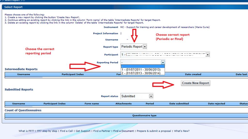 3) Select correct report (Periodic/ Final report) and the relevant reporting period (1 or 2) and click on "create new report" 5. You can create first a Draft version of the report and save it.