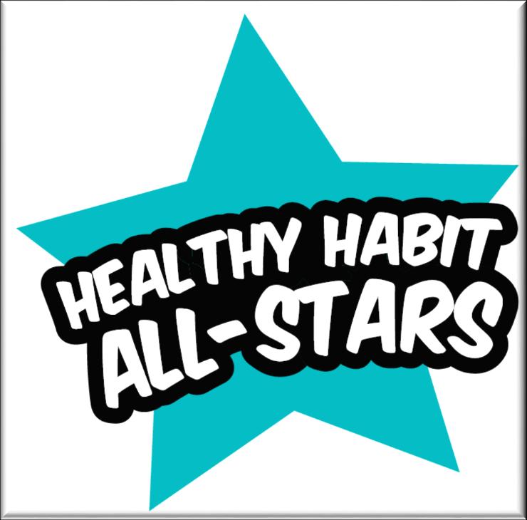 Introduction Together, this group of Healthy Habit All-Stars help deliver