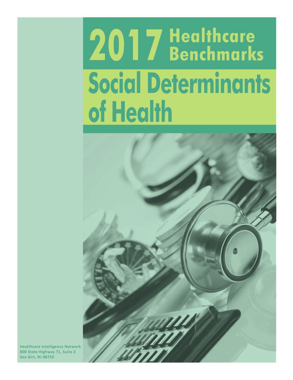 Note: This is an authorized excerpt from 2017 Healthcare Benchmarks: Social Determinants of Health.