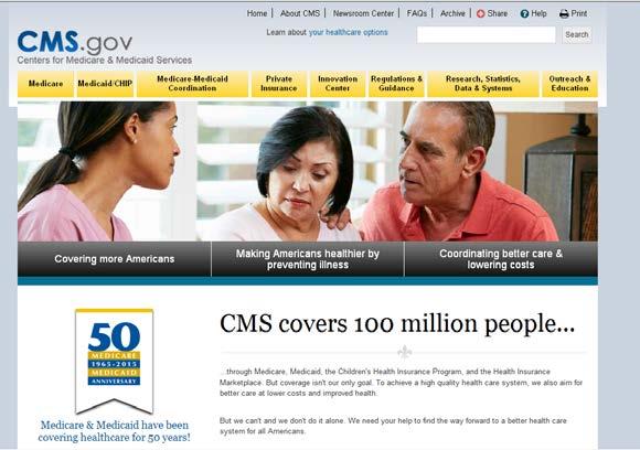 Centers for Medicare and Medicaid Services Federally funded inpatient and outpatient insurer of healthcare.