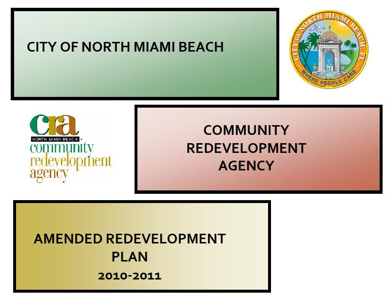 2010-2011 AMENDED REDEVELOPMENT PLAN In 2010-2011, The City of North Miami Beach Community Redevelopment Agency prepared an amended Plan.