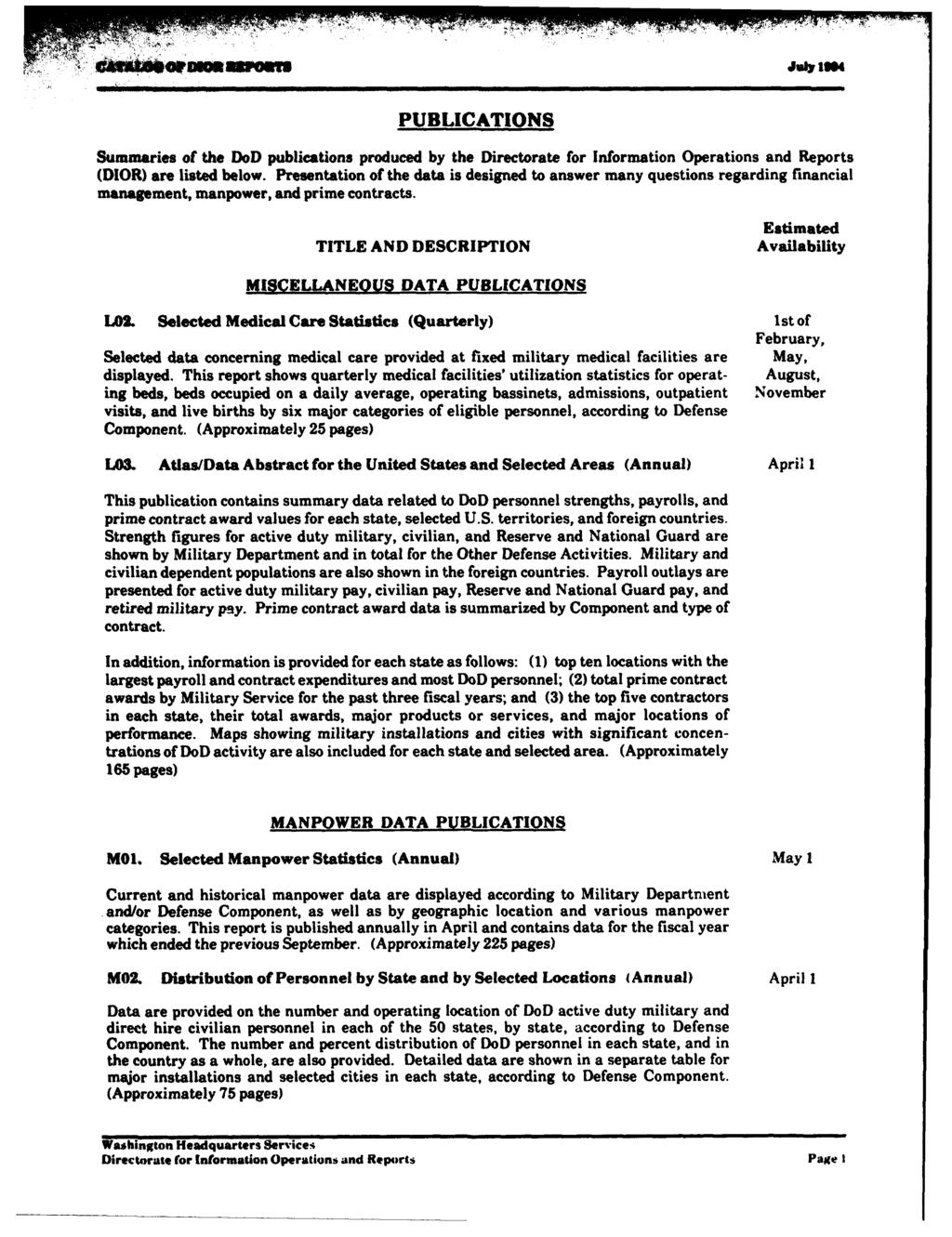 7- I7 V= ",' "Or a upow I. Jul IW.. PUBLICATIONS Summaries of the DoD publications produced by the Directorate for Information Operations and Reports (DIOR) are listed below.