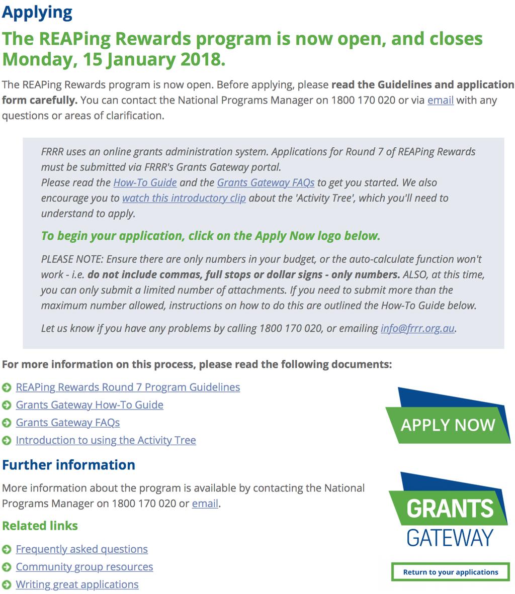 Start at the FRRR website, on the grant page Go to the webpage of the grant you are applying for on the FRRR website and click on the Apply Now button at the bottom of the page for example, on the