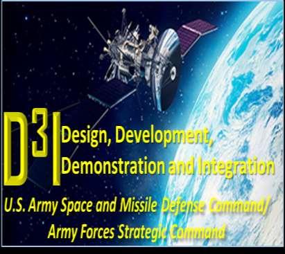 DESIGN, DEVELOPMENT, DEMONSTRATION AND INTEGRATION (D 3 I) ACQUISITION PROGRAM BACKGROUND: The U.S. Army Space and Missile Defense Cmmand/Army Frces Strategic Cmmand s (USASMDC/ARSTRAT) missin is t