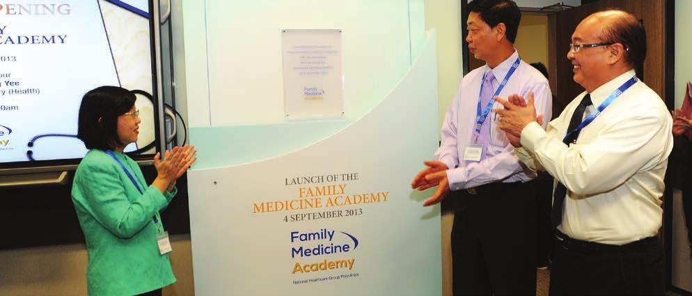 COVER 02 Permanent Secretary for Health, Mrs Tan Ching Yee unveils plaque at Family Medicine Academy at Bukit Batok Polyclinic Heralding a new direction in Family Medicine training The National