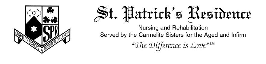 Welcome to St. Patrick's Residence Nursing and Rehabilitation. We are pleased that you are interested in employment with us. From the start, we want you to know who we are.