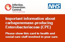 Preventing Infection Workbook and Guidance 20. CPE Note Patients found to be positive for CPE either colonised or infected, should have been given advice about CPE and a CPE card.