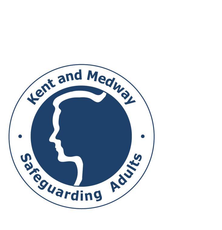 Multi-agency Safeguarding Adults Policy, Protocols and Guidance for Kent and Medway Adult Safeguarding Policy Adult Safeguarding Protocols Adult Safeguarding Guidance Appendices Revised