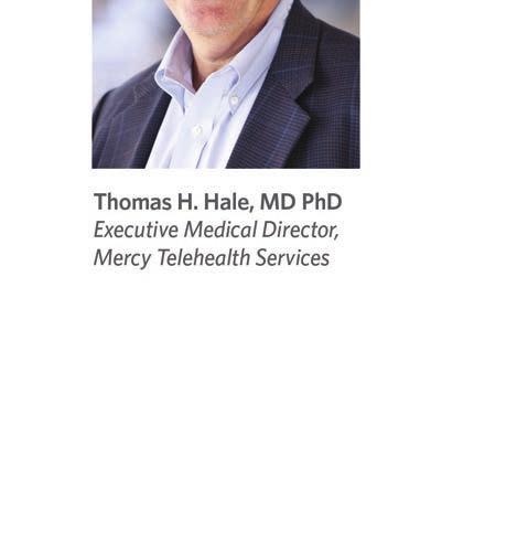 Biographies Thomas Hale, MD PhD is Executive Medical Director for Mercy s Telehealth Services and Innovation, a position he assumed in June 2009. In this role, Dr.