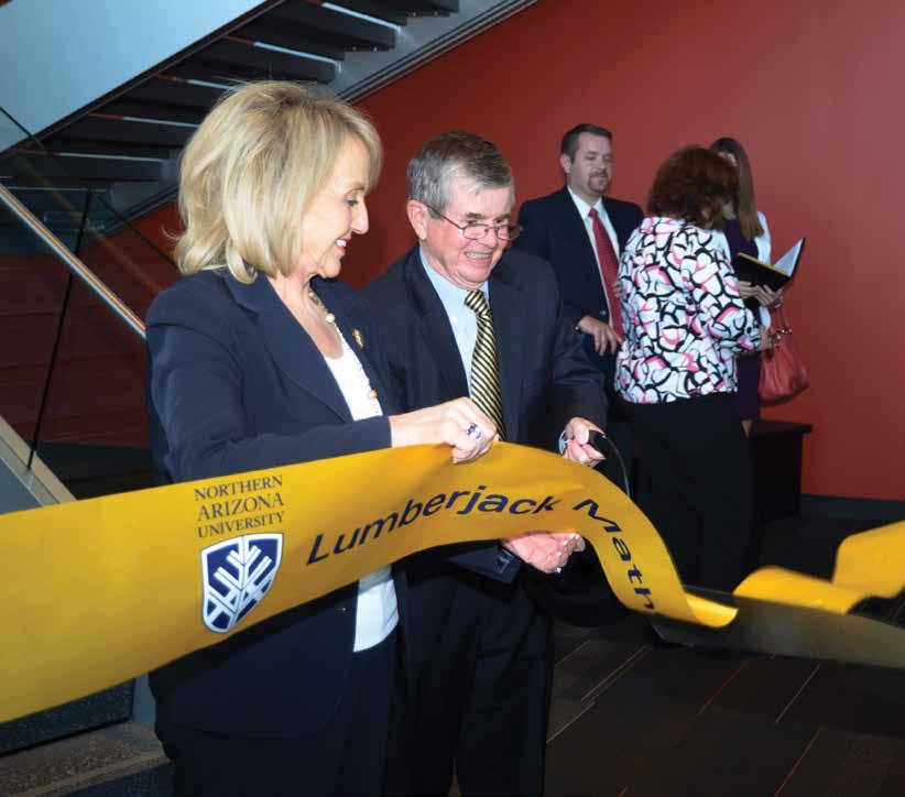 30 Arizona Governor Jan Brewer joined President Haeger in 2012 for the opening of the Lumberjack Mathematics Center, part of the president s initiative to increase