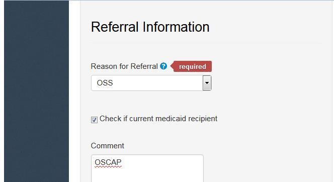 How to apply for OSCAP? 1. Must be OSS approved before you can apply for OSCAP. 2. To complete OSCAP referral visit: https://phoenix.