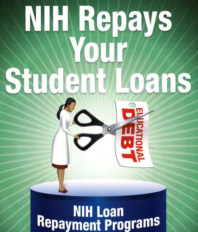 NIH Loan Repayment Programs (LRPs) NIH LRPs will repay: Up to $70K over 2 yrs in educational loan repayment Depending on debt level Coverage of most Federal taxes resulting from the NIH LRP 2 year