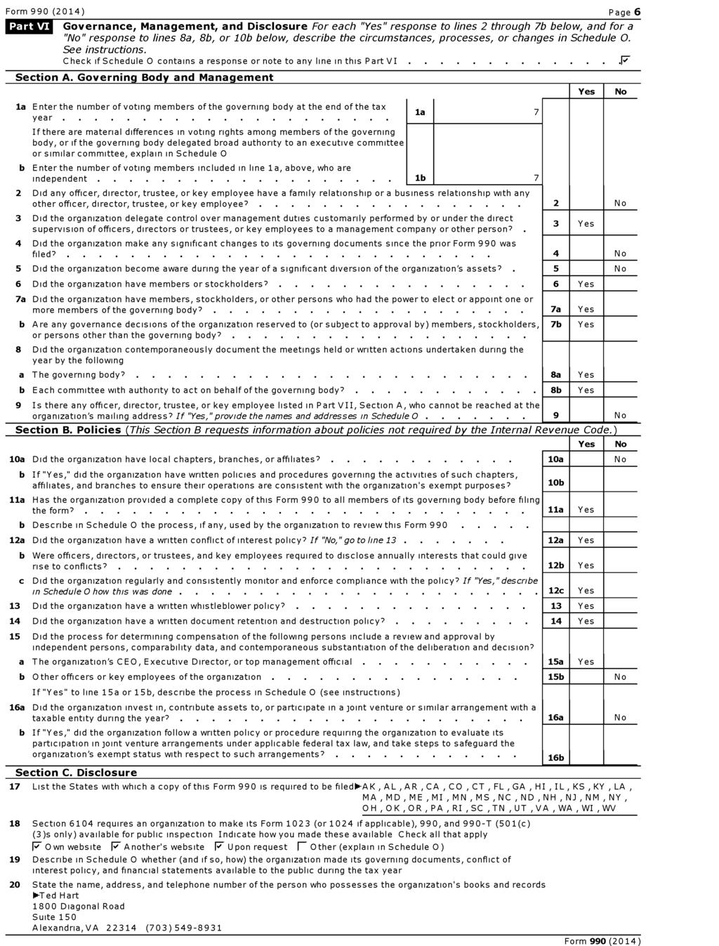 Form 990 ( 2014) Page 6 Lam Governance, Management, and Disclosure For each "Yes" response to lines 2 through 7b below, and for a "No" response to lines 8a, 8b, or 1Ob below, describe the
