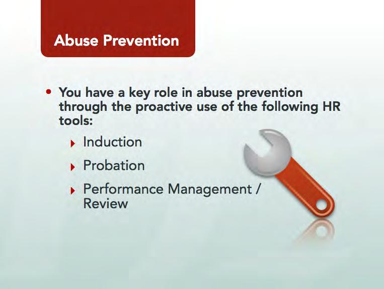 Prevention of Abuse Show Slide 21: Make the following key points: Your role goes much further than just communicating the policy.