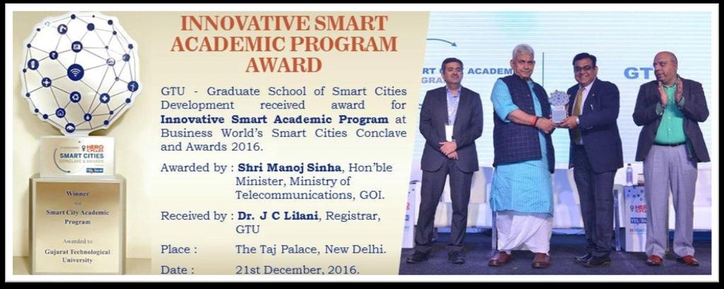 GTU-GSSCD received award for Innovative Smart Academic Program Smart City E-Courses under the Graduate School of Smart Cities Development, is one of the unique initiatives of GTU.