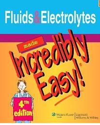 5 E5 E2.56 Fluids & electrolytes: an incredibly easy pocket guide. Kenosha General Collection RC 630 F5.8 2006 Fluids & electrolytes made incredibly easy.