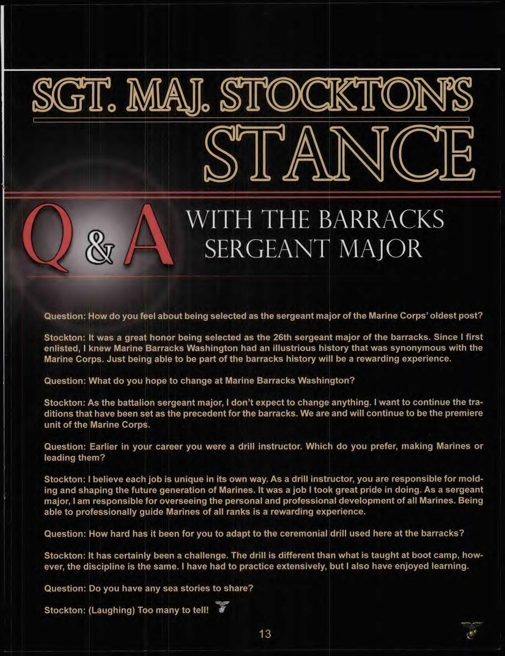 SGT. M A Jo ST 0 OKT ons _. ST NcE ilk WITH THE BARRACK SERGEANT MAJO' Question: How do ou feel about being selected as the sergeant major of the Marine Corps' oldest post?