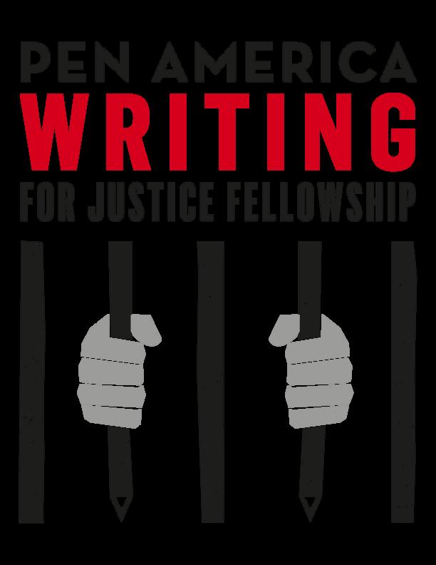PEN America s Writing for Justice Fellowships will commission six writers to create written works of lasting merit that illuminate critical issues related to mass incarceration and catalyze public