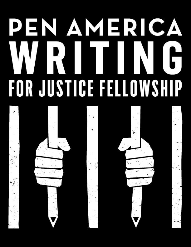 The PEN America Writing for Justice Fellowship aims to harness the power of writers and writing in bearing witness to the societal consequences of mass incarceration by capturing and sharing the