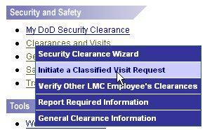 Visit Requests If you are going to another Lockheed Martin facility and accessing classified information, you are not required to process a visit request.
