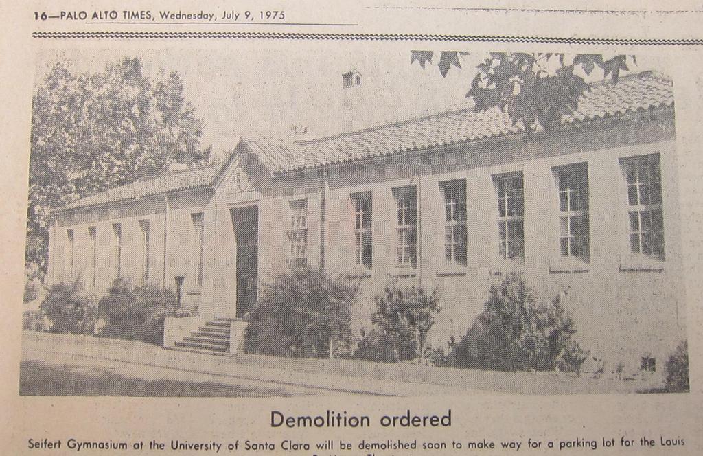 Seifert Gymnasium Demolition Photo courtesy of the Department of Archives & Special Collections The Seifert Gymnasium was built in 1924 when SCU had an all male student population of 300.
