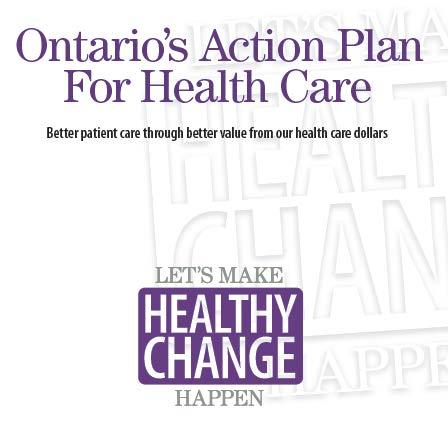 Our Vision To make Ontario the healthiest place in North America to grow up and grow old A system focused on wellness