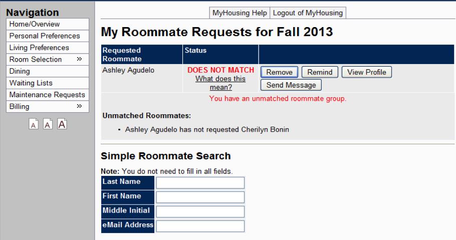 STEP TWO GROUP CREATION ROOMMATE STATUSES When you add a roommate, the student you requested will RECEIVE AN E-MAIL informing them that you have selected them as a roommate.