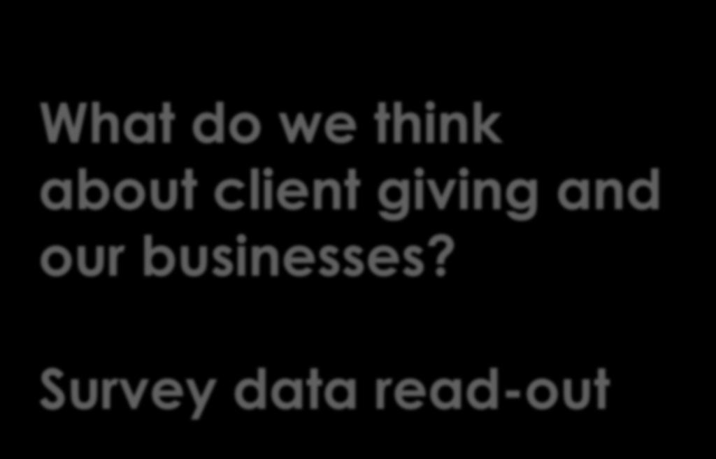 What do we think about client giving