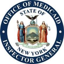 STATE OF NEW YORK OFFICE OF THE MEDICAID INSPECTOR GENERAL 800 North Pearl Street Albany, New York 12204 ANDREW M. CUOMO GOVERNOR JAMES C.