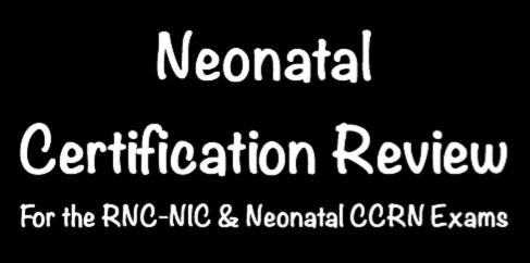 Neonatal Certification Review For the RNC-NIC & Neonatal CCRN Exams Las Vegas, Nevada
