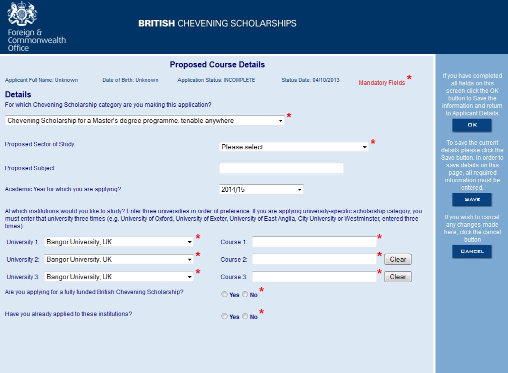 Bangor University Under Proposed Course Details you must select Bangor University in each one of the University fields, and fill in the Course fields as normal.